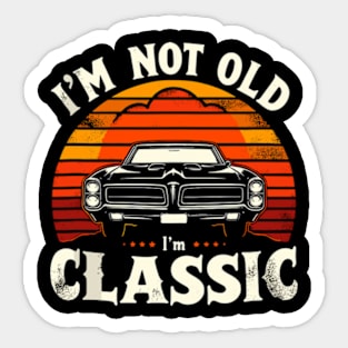 I'm Not Old I'm Classic Retro Vintage Sticker